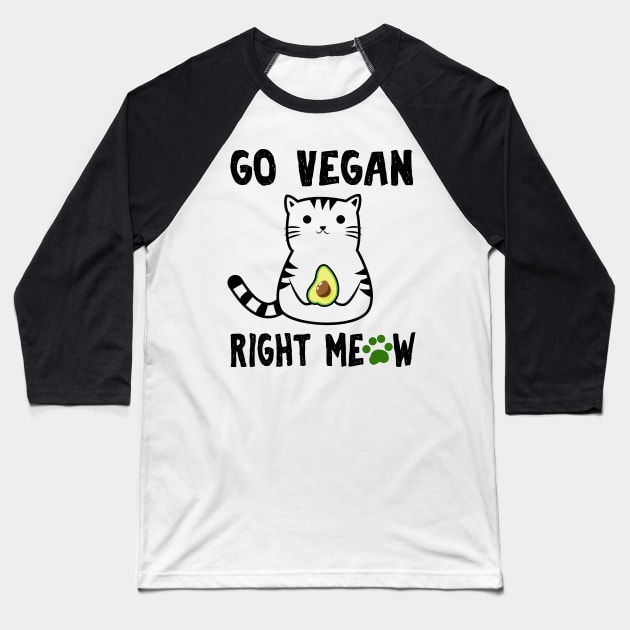 Go Vegan Right Meow Baseball T-Shirt by KsuAnn